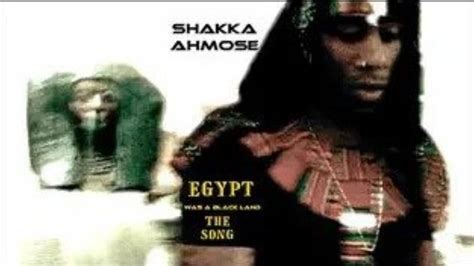 Shakka Ahmose Egypt Was A Black Land The Song Official Music Video