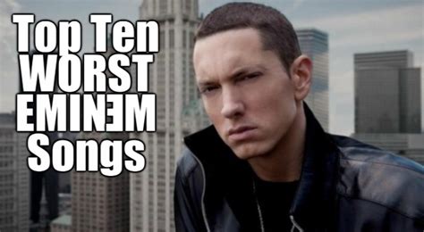 Top Ten Worst Eminem Songs Genius