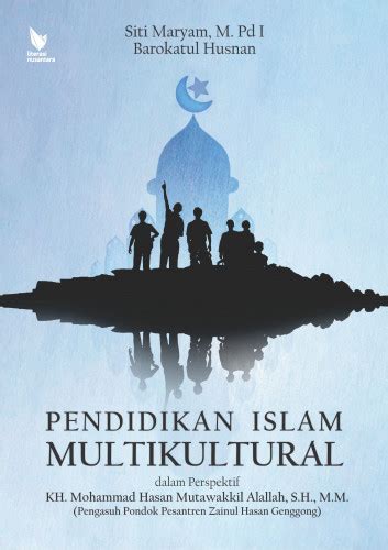 Buku Pendidikan Islam Multikultural Dalam Perspektif Kh Mohammad Hasan Mutawakkil Alallah Sh