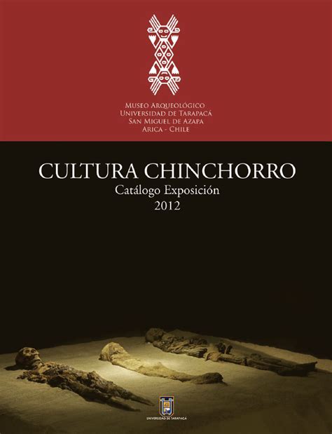 Universidad de Tarapacá 2013 Cultura Chinchorro Catálogo