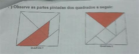 A Que Fração Do Quadrado 1 Foi Pintada B Que Fração Do Quadrado 2