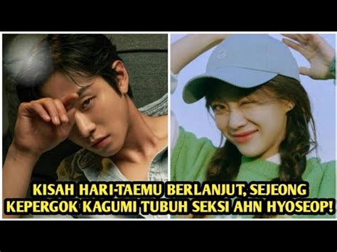 Kim Sejeong Malu Kepergok Kagumi Tubuh Seksi Ahn Hyo Seop Gagal Move