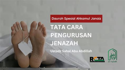 Live Dauroh Ahkamul Jana Iz Tata Cara Pengurusan Jenazah Ustadz