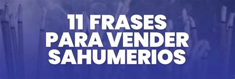 11 Frases Irresistibles Para Vender Sahumerios Marketer