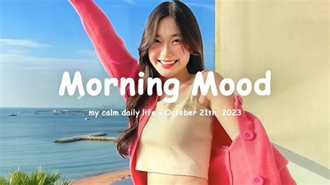 Morning Mood 🍀 Chill Music Playlist 🍀 Start Your Day Positively With Me ~ Chill Vibes Youtube