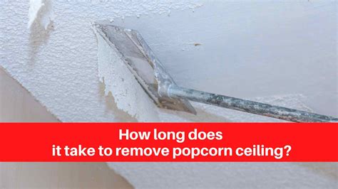 How Long Does It Take To Remove Popcorn Ceiling Expert Stucco