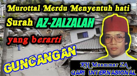 Surah AZ ZALZALAH Murottal Merdu Menyentuh Hati Qari Internasional KH