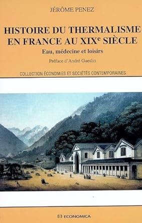 Amazon Fr Histoire Du Thermalisme En France Au Xixe Si Cle Eau