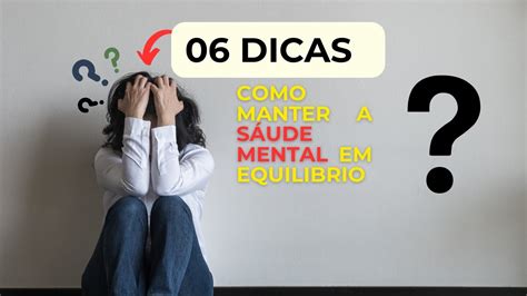 Dicas De Como Manter A Sa De Mental Em Equil Brio Emocional Youtube