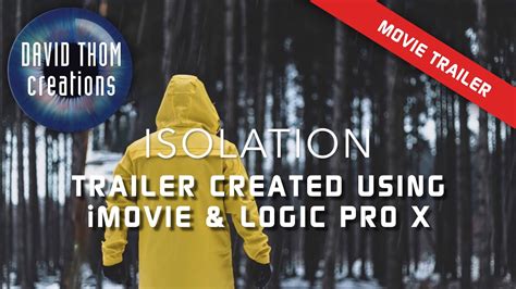 Isolation Movie Trailer Created With Imovie And Logic Pro X Youtube