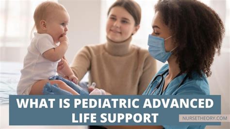 What Is Pediatric Advanced Life Support Pals Nurse Theory