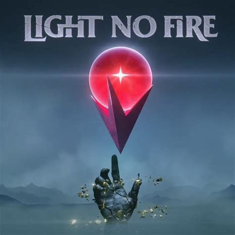 Light No Fire