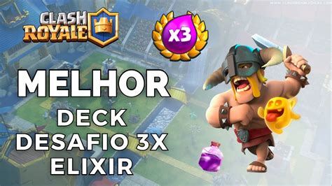 MELHOR Deck Para O DESAFIO 3X ELIXIR YouTube