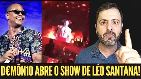 D€mÔn1o Abre Show De LÉo Santana Depois CatÓlico Vai Dizer Que NÃo DÁ