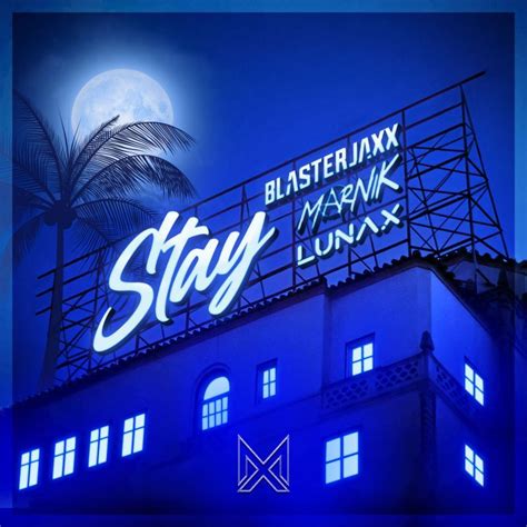 Blasterjaxx X Marnik X LUNAX Stay Maxximize Records Spinnin Records