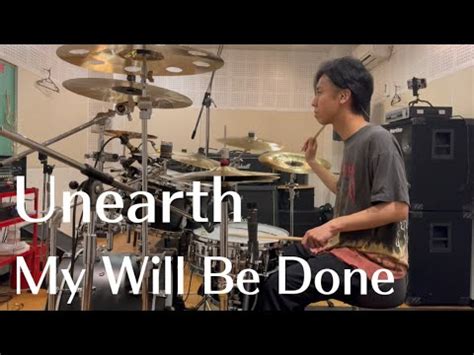 Unearth My Will Be DoneDrum Cover YouTube