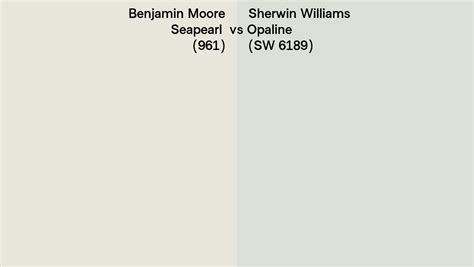 Benjamin Moore Seapearl 961 Vs Sherwin Williams Opaline Sw 6189