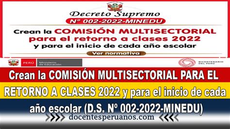 Crean La ComisiÓn Multisectorial Para El Retorno A Clases 2022 Y Para