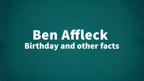 Ben Affleck Birthday And Other Facts