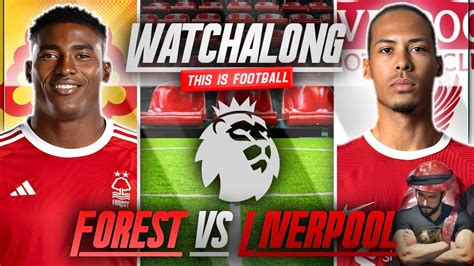 Liverpool Vs Nottingham Forest Live Stream Watchalong Premier League