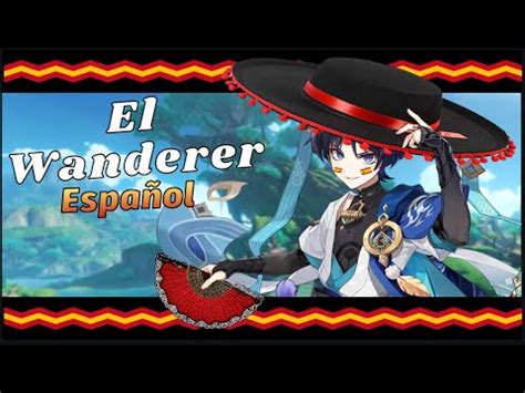 Wanderer Español España Genshin Impact YouTube