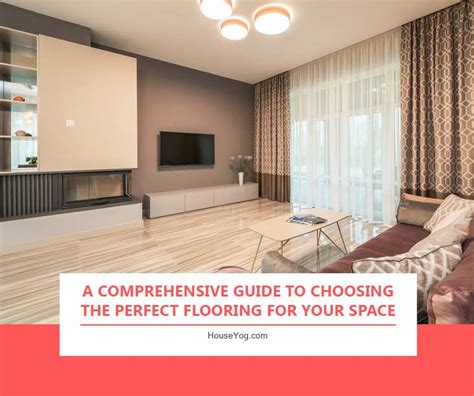 Guide To Choosing The Perfect Flooring For Your Space