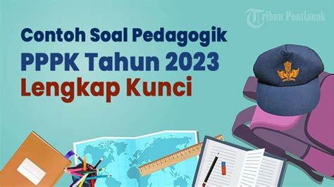 20 Soal Pedagogik Tes Seleksi PPPK Guru 2023 Lengkap Kunci Jawaban Dan