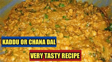 Kaddu Chana Dal Recipe Dhaba Style Lukii Chana Dal Very Tasty And Yummy