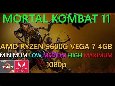 MORTAL KOMBAT 11 Tested On AMD Ryzen 5 5600G LOW ULTRA 1080p