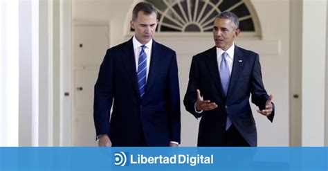 Obama aboga ante el Rey por una España fuerte y unida Libertad Digital