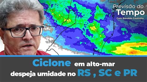 Ciclone Em Alto Mar Despeja Umidade No Rs Sc E Pr Demais Regi Es