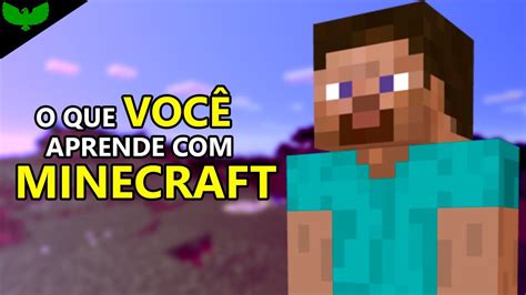 O Que O Minecraft Ensina - O QUE MINECRAFT ENSINA? - YouTube