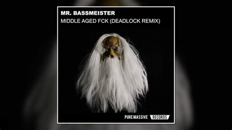 Middle Aged Fck Deadlock Remix Mr Bassmeister [pure Massive Records] Youtube