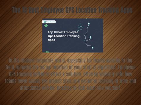 Ppt The 10 Best Employee Gps Location Tracking Apps Powerpoint