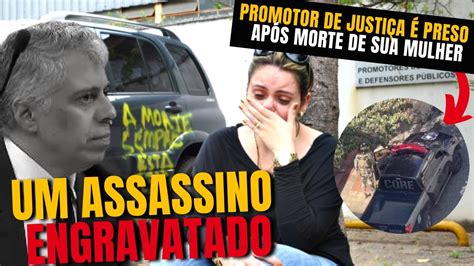 Promotor De Justi A Preso Ap S A Morte De Sua Esposa J Ssica Gomez