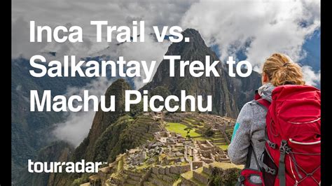 Inca Trail Vs Salkantay Trek Peru Expeditions Tours