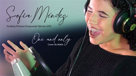 Sofía Méndez Finalista 1ra Temporada One And Only Cover Youtube