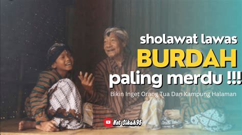 Merdu Sholawat Lawas Burdah Bikin Rindu Orang Tua YouTube