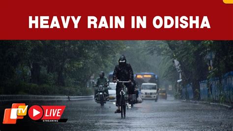 LIVE Heavy Rainfall In Bhubaneswar Cuttack Other Parts Of Odisha