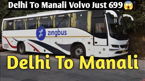 Delhi To Manali Bus Service Delhi Manali Volvo Bus How To Book Cheap