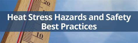 Heat Stress Hazards And Safety Best Practices At Work