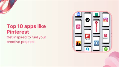 Top 10 Apps Like Pinterest For Creative Exploration