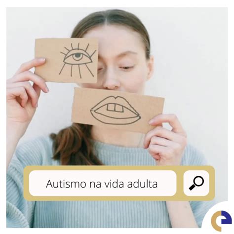 Autismo Na Vida Adulta A Descoberta Tardia Do Diagn Stico Evolvere