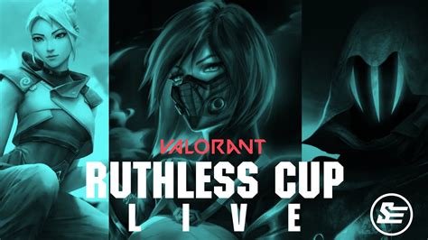 Valorant Ruthless Cup Season Day Qualifiers Live Strixx Esports