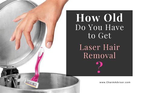 How Old Do You Have To Get Laser Hair Removal