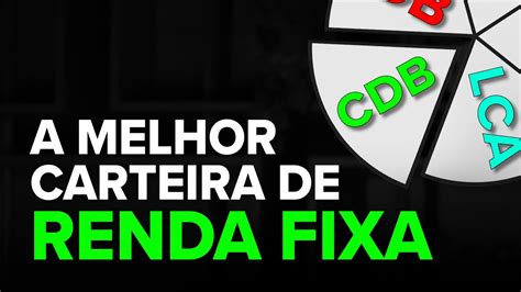 Aprenda A Montar A Melhor Carteira De Renda Fixa Na PrÁtica Youtube