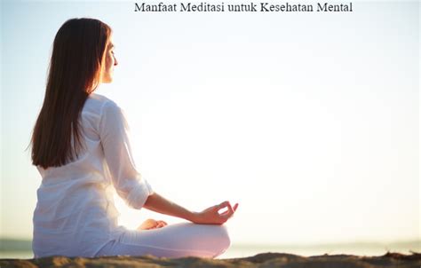 Ketahui 5 Manfaat Meditasi Untuk Kesehatan Mental