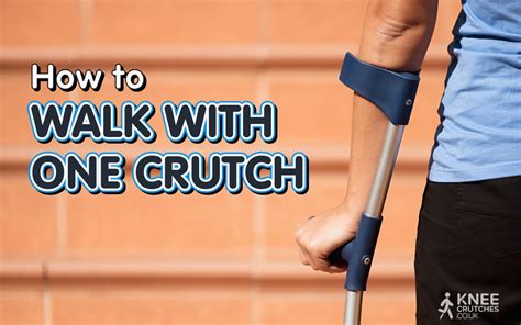 How To Walk With One Crutch