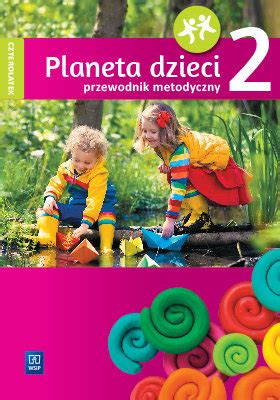 Planeta Dzieci Przewodnik Metodyczny Czterolatek Cz