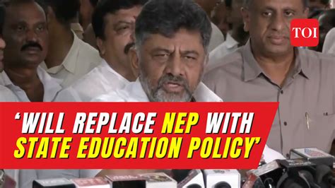 Dk Shivakumar Karnataka Govt To Scrap Nep Bring Its Own Education